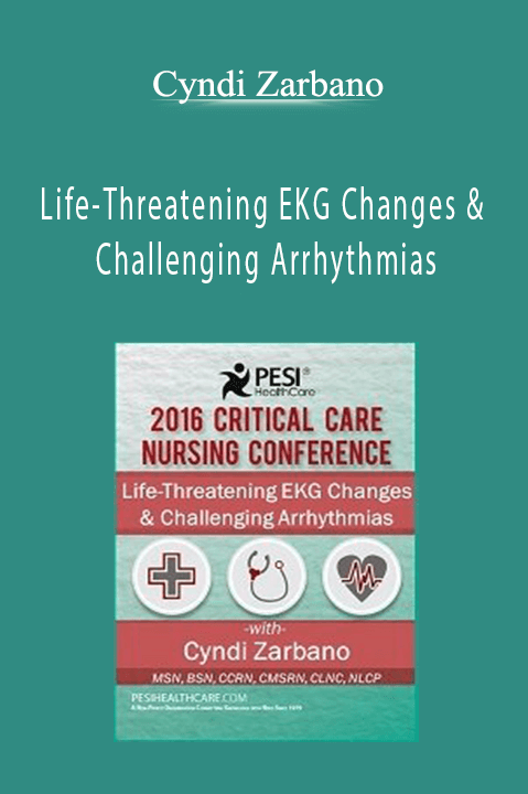 Cyndi Zarbano – Life–Threatening EKG Changes & Challenging Arrhythmias