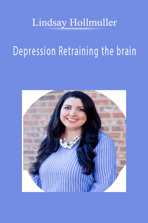 Depression Retraining the brain – Lindsay Hollmuller