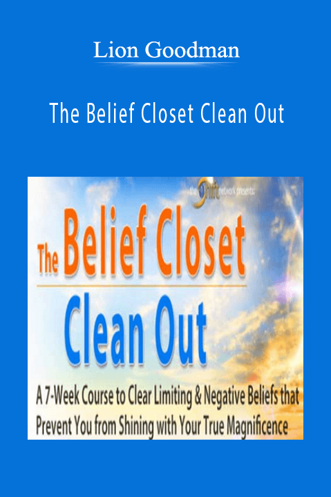 The Belief Closet Clean Out – Lion Goodman