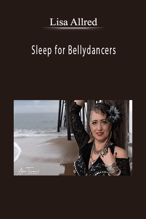 Sleep for Bellydancers – Lisa Allred