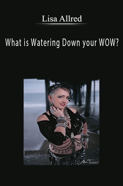 What is Watering Down your WOW? – Lisa Allred