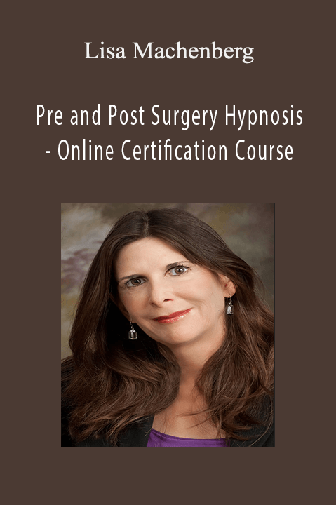 Pre and Post Surgery Hypnosis – Online Certification Course – Lisa Machenberg