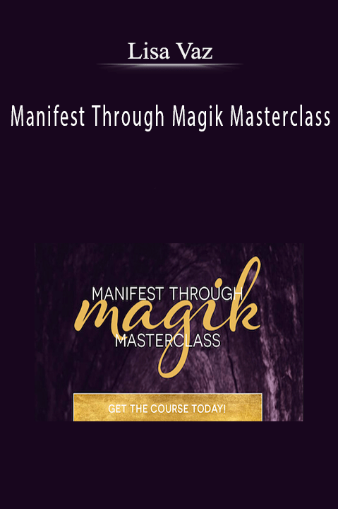 Manifest Through Magik Masterclass – Lisa Vaz