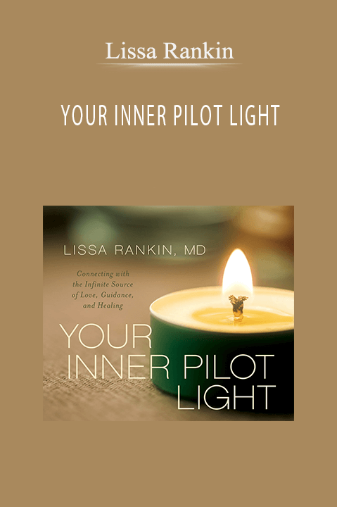 YOUR INNER PILOT LIGHT – Lissa Rankin