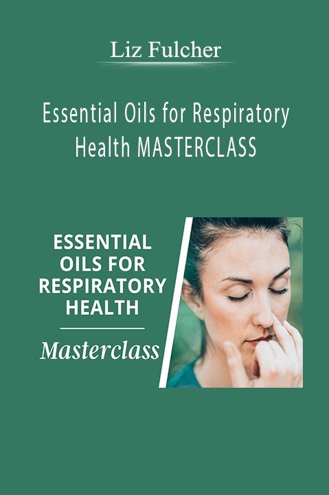 Essential Oils for Respiratory Health MASTERCLASS – Liz Fulcher