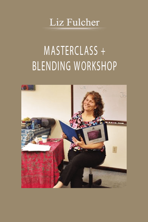 MASTERCLASS + BLENDING WORKSHOP – Liz Fulcher