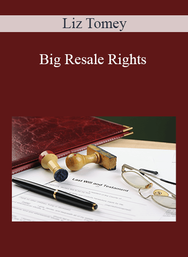 Big Resale Rights – Liz Tomey