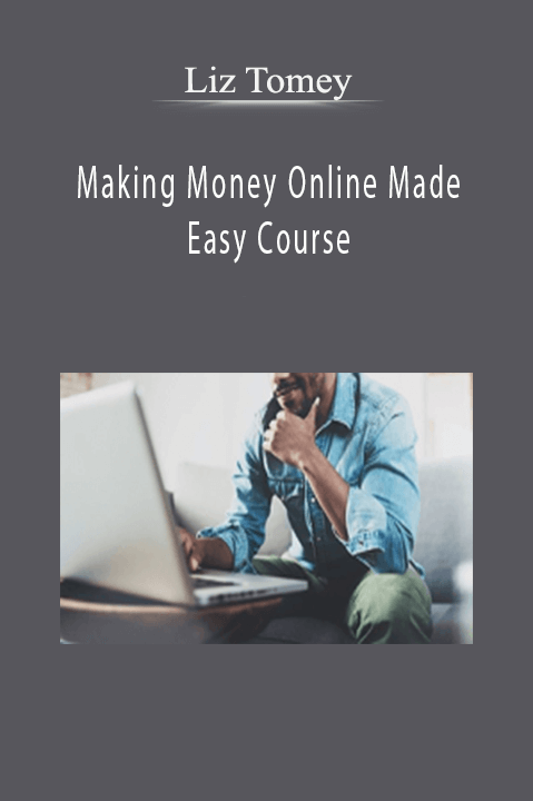 Making Money Online Made Easy Course – Liz Tomey