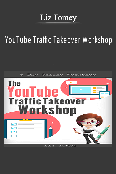 YouTube Traffic Takeover Workshop – Liz Tomey