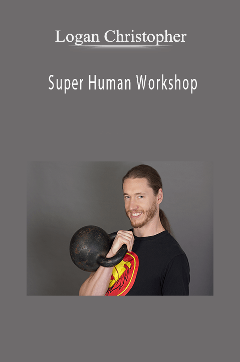 Super Human Workshop – Logan Christopher