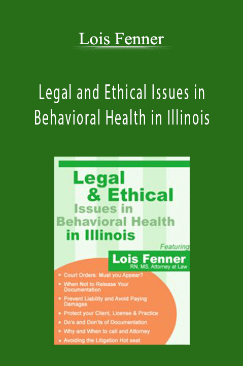 Legal and Ethical Issues in Behavioral Health in Illinois – Lois Fenner