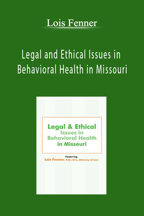 Legal and Ethical Issues in Behavioral Health in Missouri – Lois Fenner
