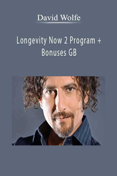 David Wolfe – Longevity Now 2 Program + Bonuses GB