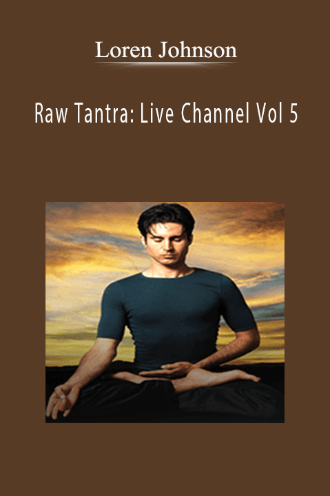 Raw Tantra: Live Channel Vol 5 – Loren Johnson