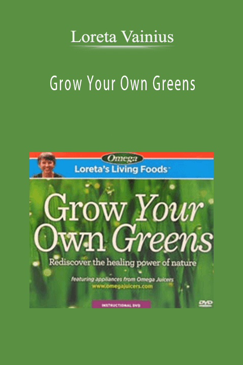 Grow Your Own Greens – Loreta Vainius