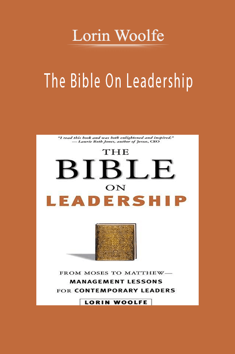 The Bible On Leadership – Lorin Woolfe