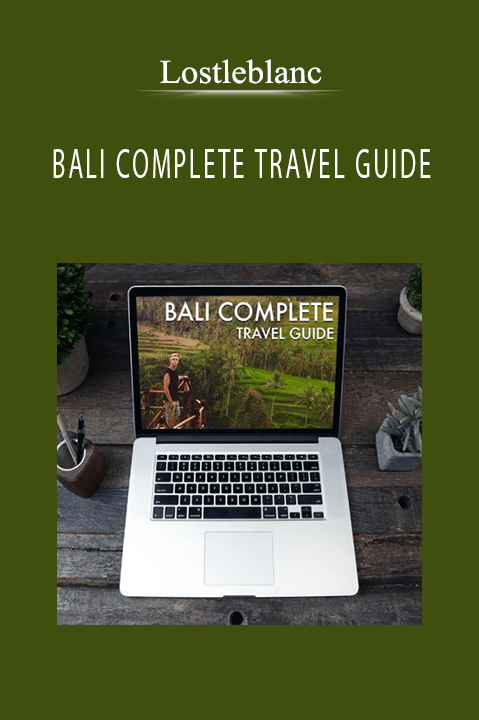 BALI COMPLETE TRAVEL GUIDE – Lostleblanc