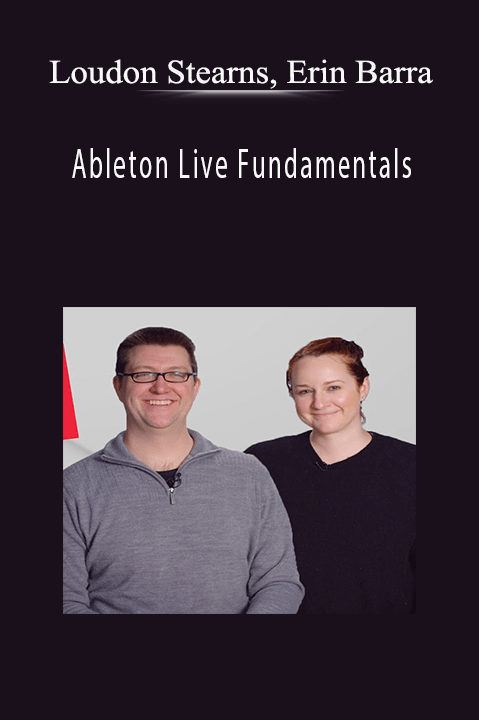 Ableton Live Fundamentals – Loudon Stearns