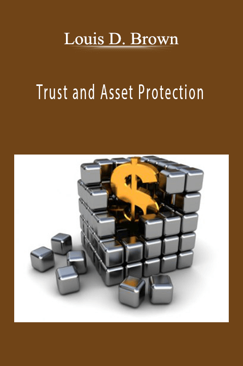 Trust and Asset Protection – Louis D. Brown