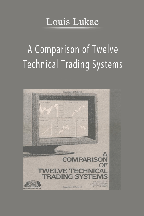 A Comparison of Twelve Technical Trading Systems – Louis Lukac