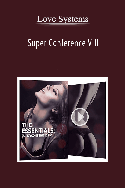 Super Conference VIII – Love Systems