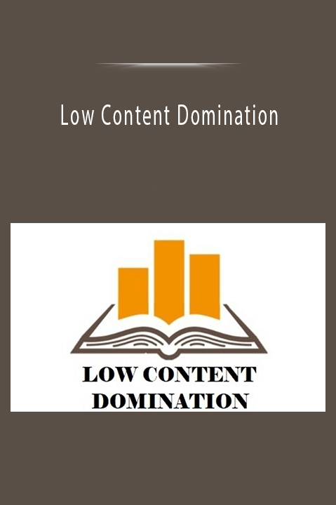 Low Content Domination