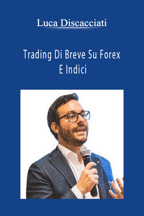 Trading Di Breve Su Forex E Indici – Luca Discacciati