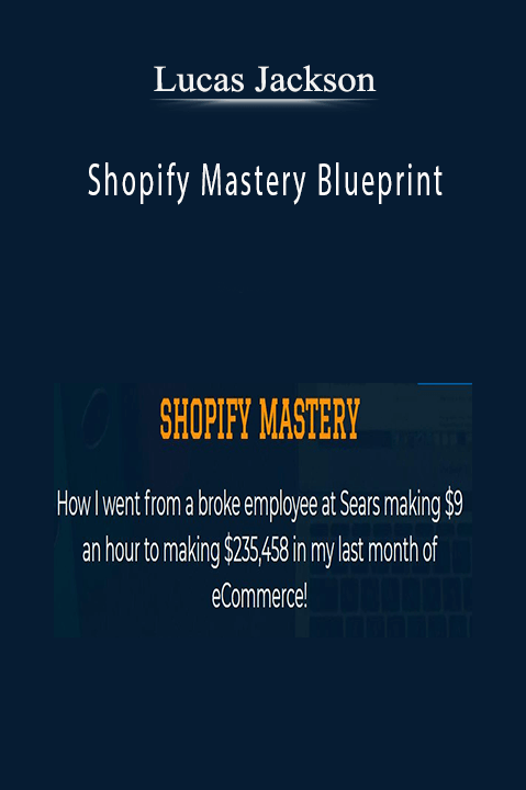 Shopify Mastery Blueprint – Lucas Jackson