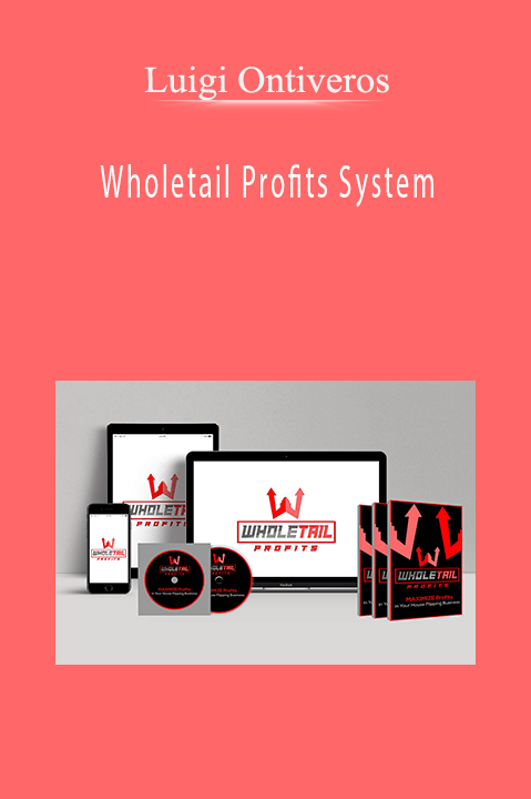 Wholetail Profits System – Luigi Ontiveros