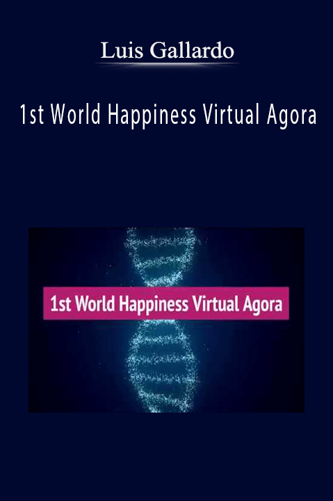 1st World Happiness Virtual Agora – Luis Gallardo