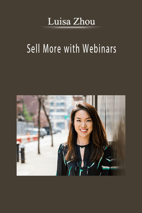 Sell More with Webinars – Luisa Zhou
