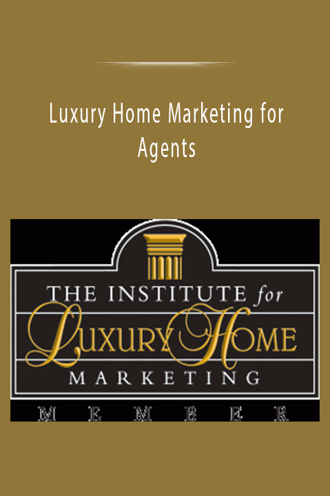 Luxury Home Marketing for Agents