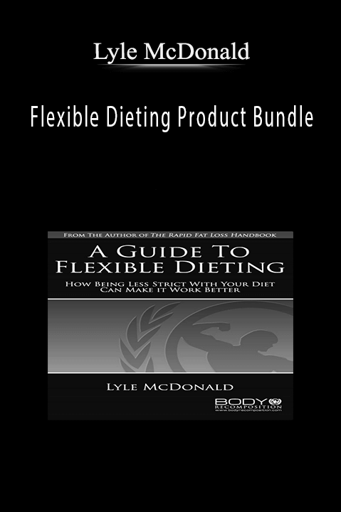 Flexible Dieting Product Bundle – Lyle McDonald