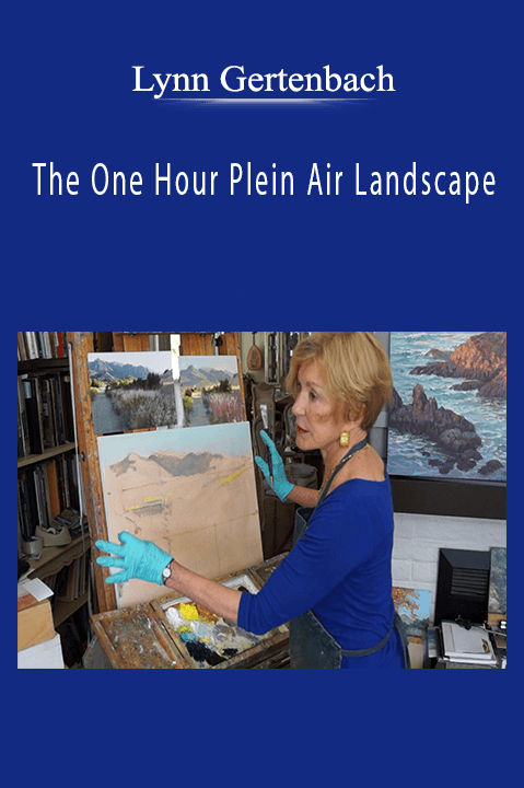 Lynn Gertenbach: The One Hour Plein Air Landscape