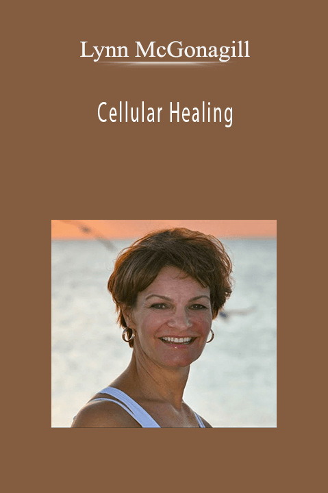 Cellular Healing – Lynn McGonagill