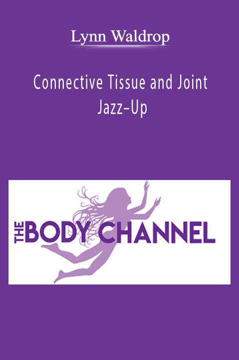 Connective Tissue and Joint Jazz–Up – Lynn Waldrop