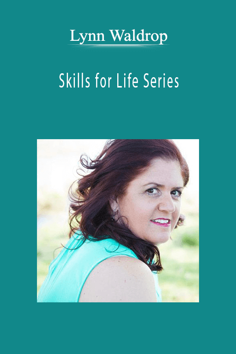 Skills for Life Series – Lynn Waldrop