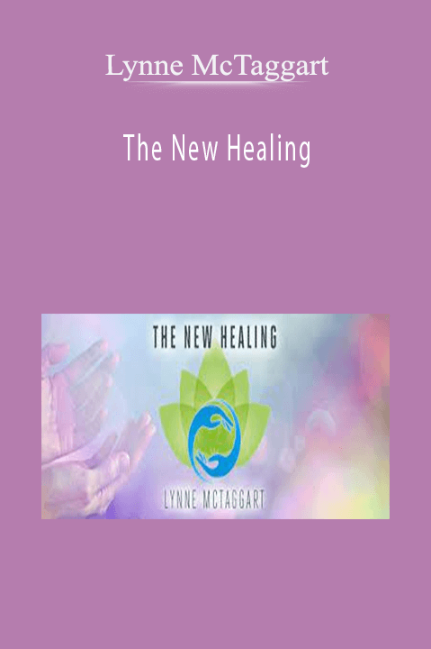 The New Healing – Lynne McTaggart