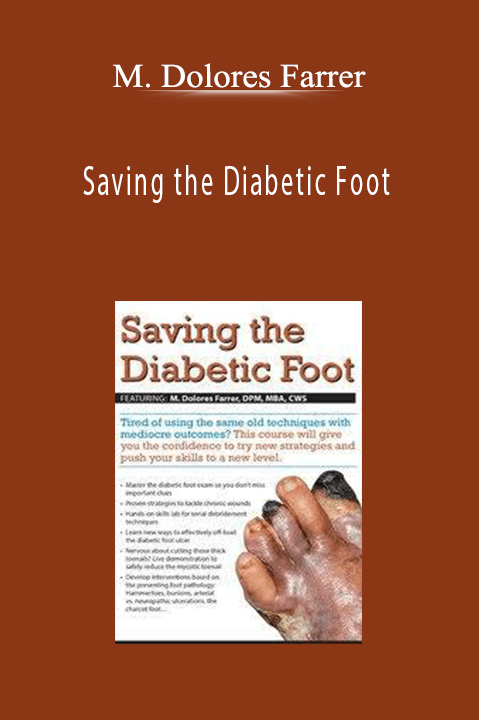 Saving the Diabetic Foot – M. Dolores Farrer