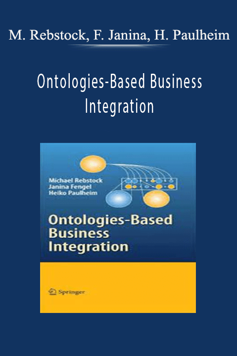 Ontologies–Based Business Integration – M. Rebstock