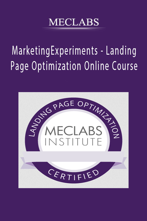 MarketingExperiments – Landing Page Optimization Online Course – MECLABS