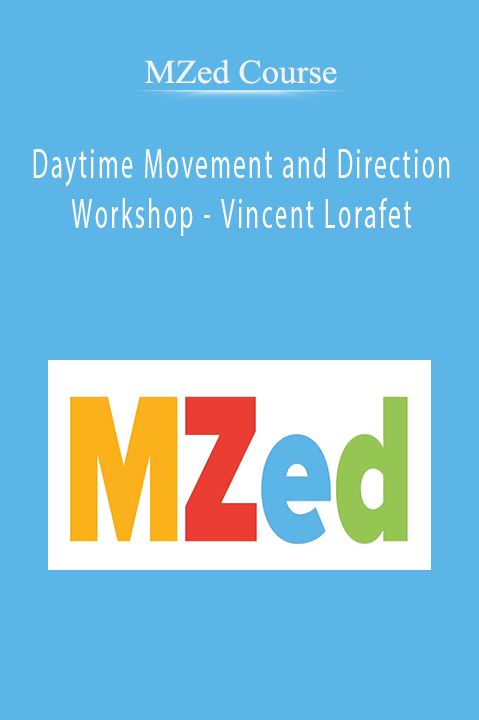 Daytime Movement and Direction Workshop – Vincent Lorafet – MZed Course