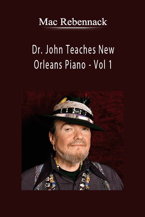 Dr. John Teaches New Orleans Piano – Vol 1 – Mac Rebennack