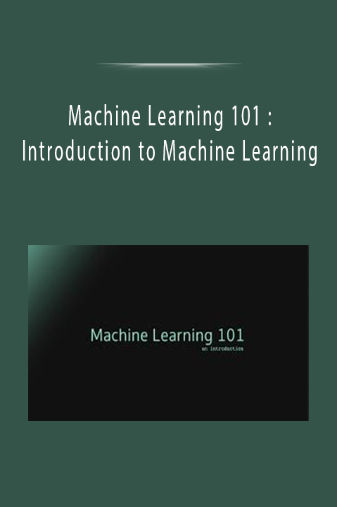 Machine Learning 101 : Introduction to Machine Learning