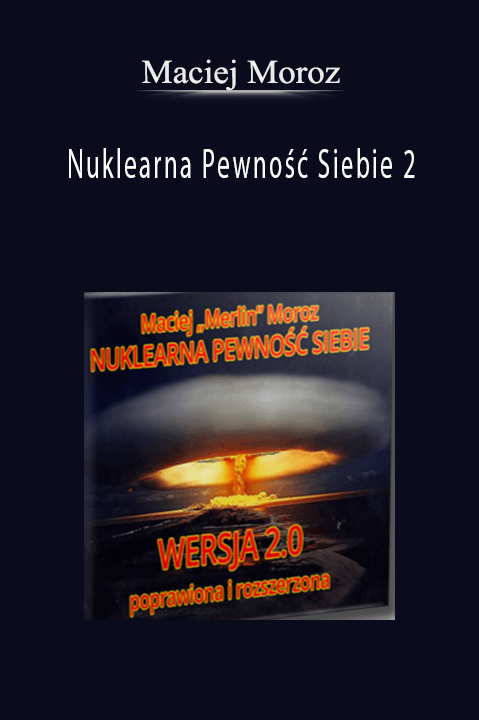 Nuklearna Pewność Siebie 2 – Maciej Moroz