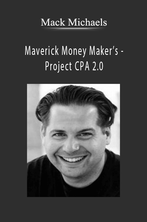 Maverick Money Maker’s – Project CPA 2.0 – Mack Michaels