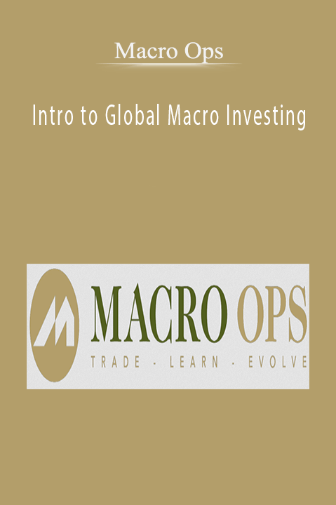Intro to Global Macro Investing – Macro Ops