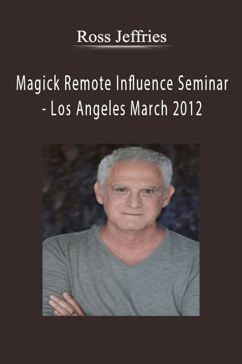Los Angeles March 2012 – Ross Jeffries – Magick Remote Influence Seminar