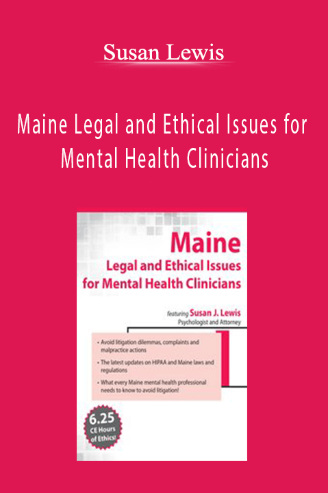 Susan Lewis – Maine Legal and Ethical Issues for Mental Health Clinicians