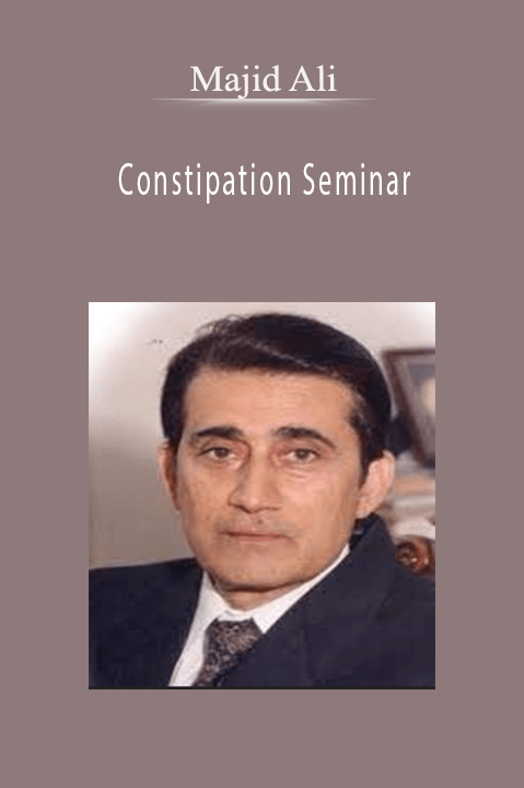 Constipation Seminar – Majid Ali